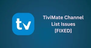 TiviMate Channel List Issues