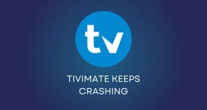 Tivimate keeps Crashing